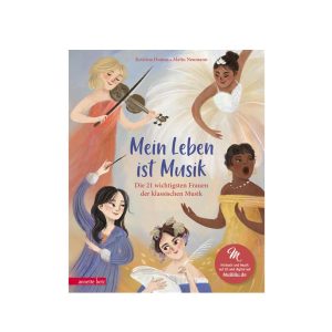 Mein Leben ist Musik – Das musikalische Bilderbuch